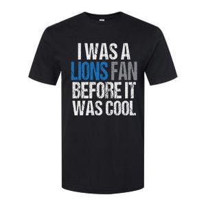 Lions Fan Before It Was Cool Lions Gear Lions Fan Softstyle CVC T-Shirt