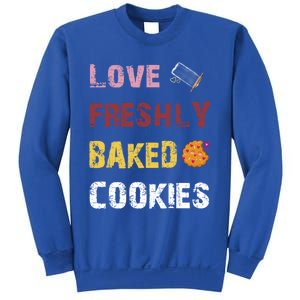 Love Freshly Baked Cookies Cool Gift Sweatshirt