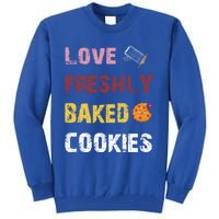 Love Freshly Baked Cookies Cool Gift Tall Sweatshirt