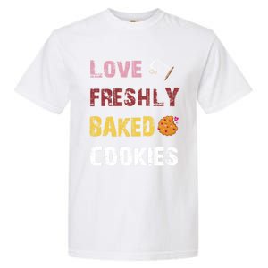 Love Freshly Baked Cookies Cool Gift Garment-Dyed Heavyweight T-Shirt