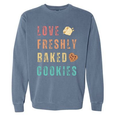 LOVE FRESHLY BAKED COOKIES Garment-Dyed Sweatshirt