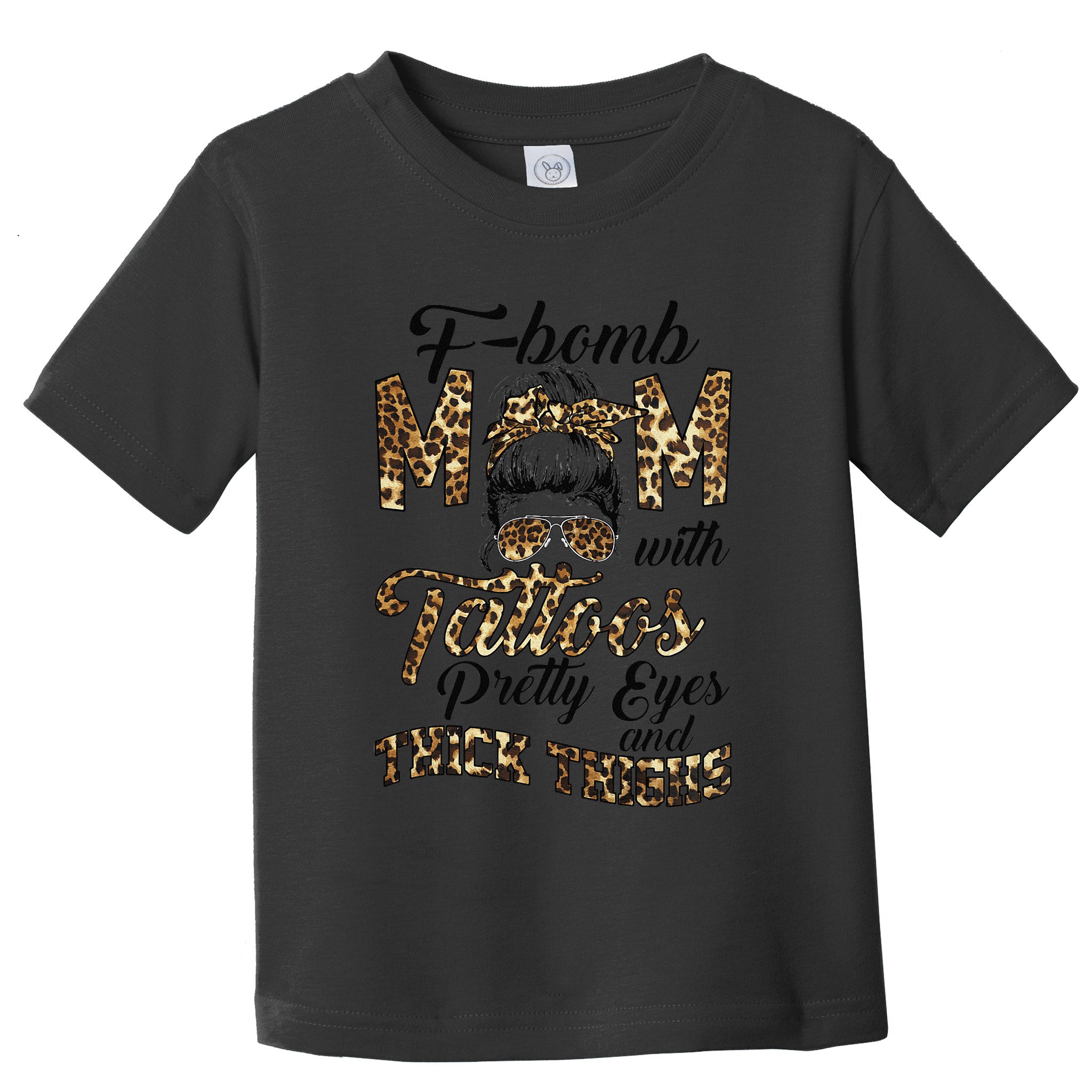 Leopard F Bomb Mom Pretty Eyes Messy Bun Mother's Day Toddler T-Shirt