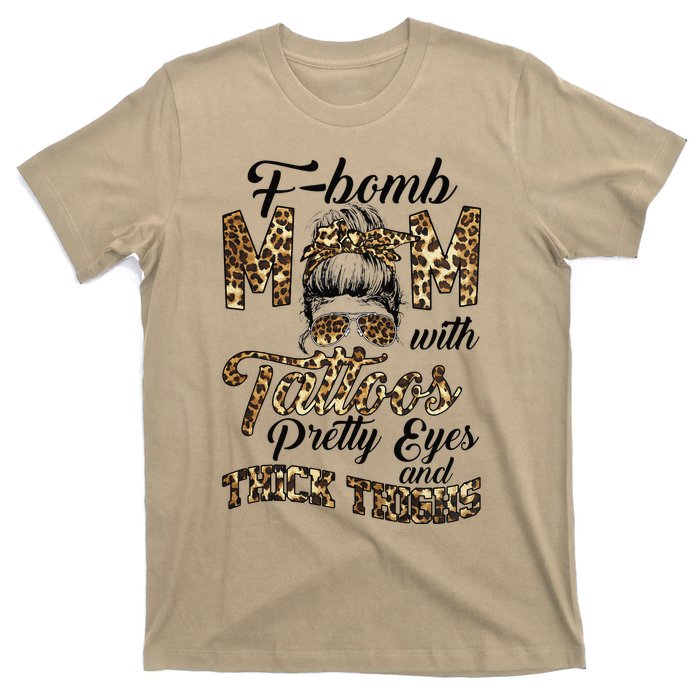 Leopard F Bomb Mom Pretty Eyes Messy Bun Mother's Day T-Shirt