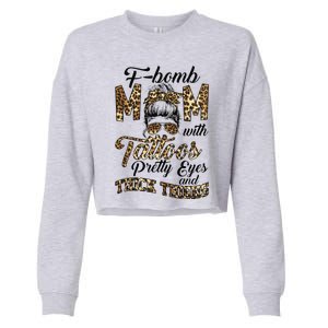 Leopard F Bomb Mom Pretty Eyes Messy Bun Mother's Day Cropped Pullover Crew