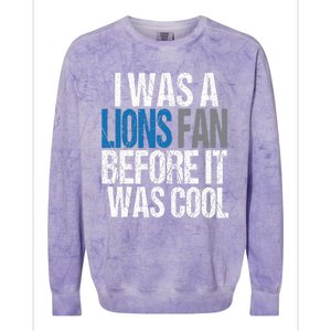 Lions Fan Before It Was Cool Lions Gear Colorblast Crewneck Sweatshirt