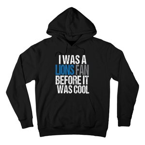 Lions Fan Before It Was Cool Lions Gear Hoodie