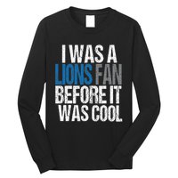 Lions Fan Before It Was Cool Lions Gear Long Sleeve Shirt