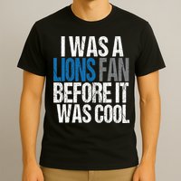 Lions Fan Before It Was Cool Lions Gear T-Shirt