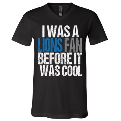 Lions Fan Before It Was Cool Lions Gear V-Neck T-Shirt