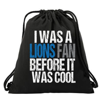 Lions Fan Before It Was Cool Lions Gear Drawstring Bag