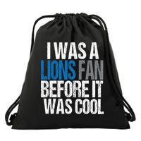 Lions Fan Before It Was Cool Lions Gear Drawstring Bag