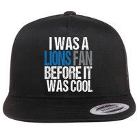 Lions Fan Before It Was Cool Lions Gear Flat Bill Trucker Hat