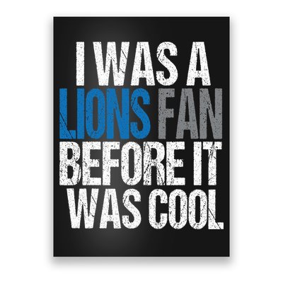 Lions Fan Before It Was Cool Lions Gear Poster