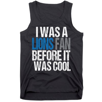 Lions Fan Before It Was Cool Lions Gear Tank Top