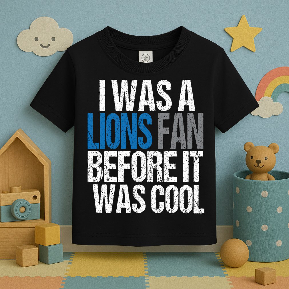 Lions Fan Before It Was Cool Lions Gear Toddler T-Shirt