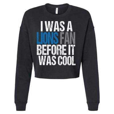 Lions Fan Before It Was Cool Lions Gear Cropped Pullover Crew