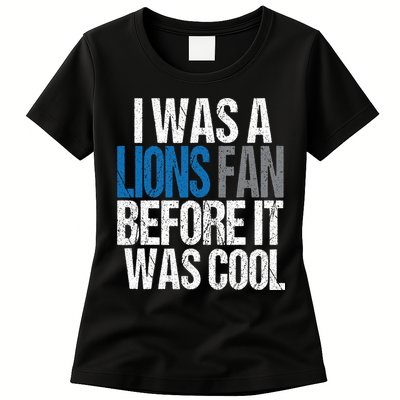 Lions Fan Before It Was Cool Lions Gear Womens T-Shirt