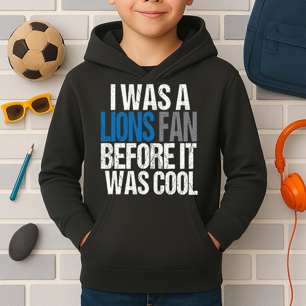 Lions Fan Before It Was Cool Lions Gear Kids Hoodie