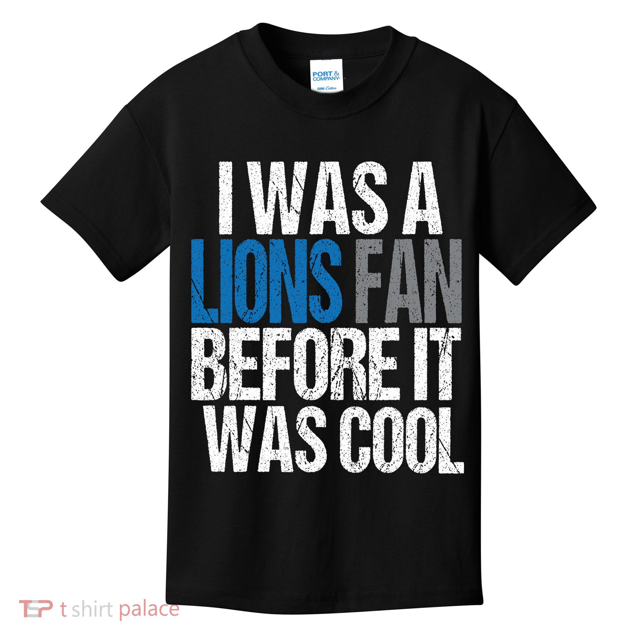 Lions Fan Before It Was Cool Lions Gear Kids T-Shirt