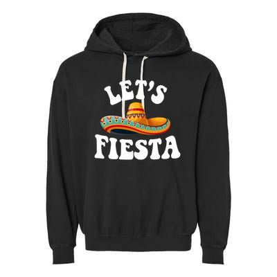 Lets Fiesta Cinco De Mayo Garment-Dyed Fleece Hoodie