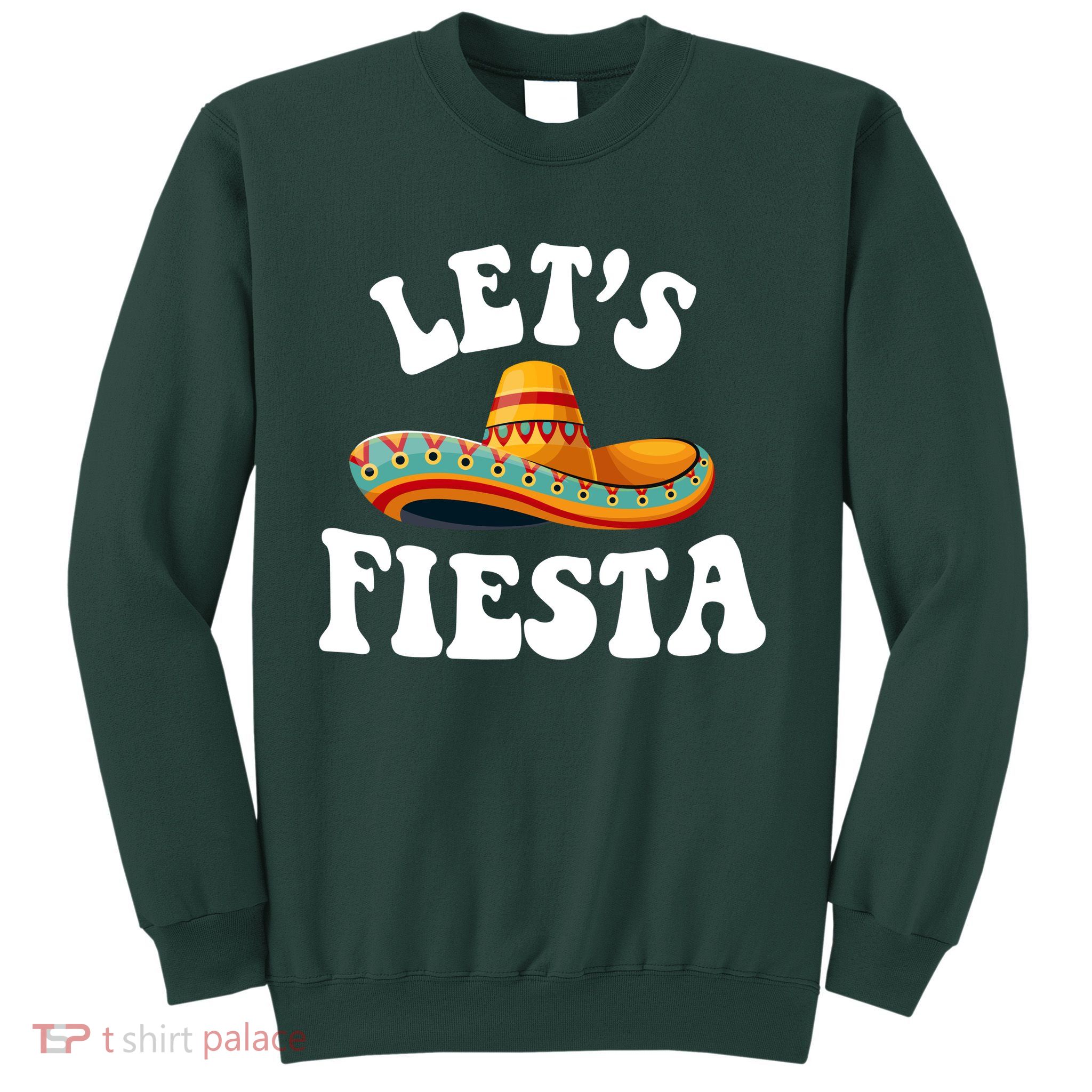 Lets Fiesta Cinco De Mayo Sweatshirt