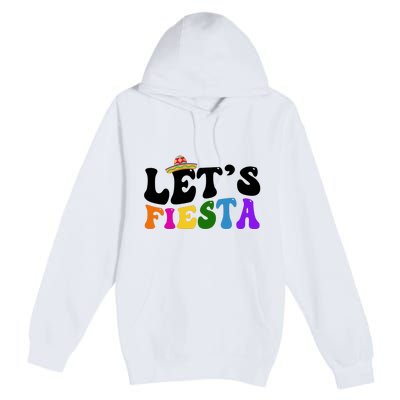 Lets Fiesta Cinco De Mayo Premium Pullover Hoodie