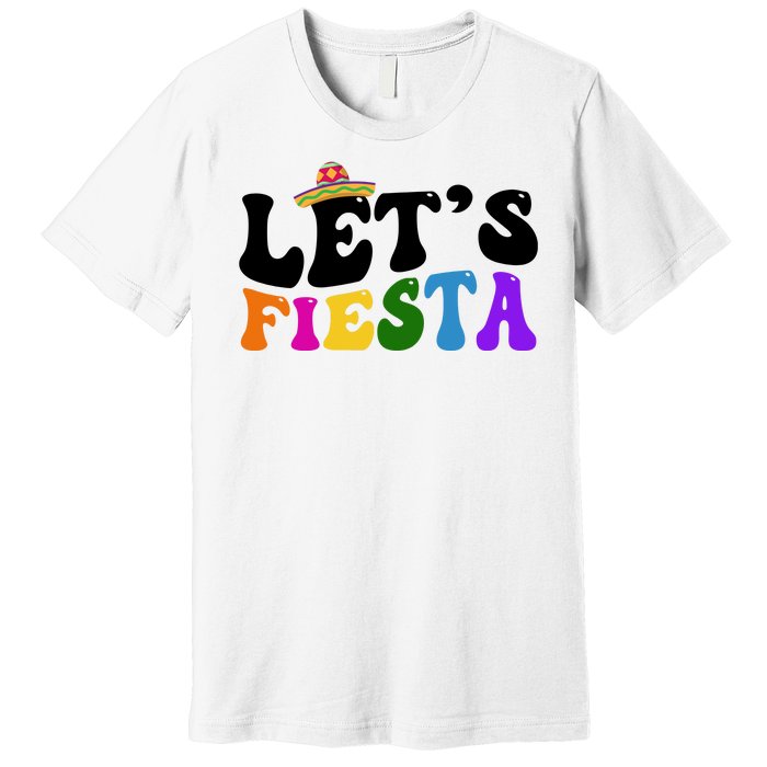 Lets Fiesta Cinco De Mayo Premium T-Shirt