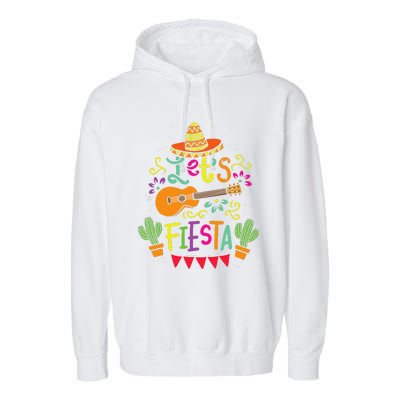 Lets Fiesta Cinco De Mayo Party Lets Fiesta Mexican Garment-Dyed Fleece Hoodie