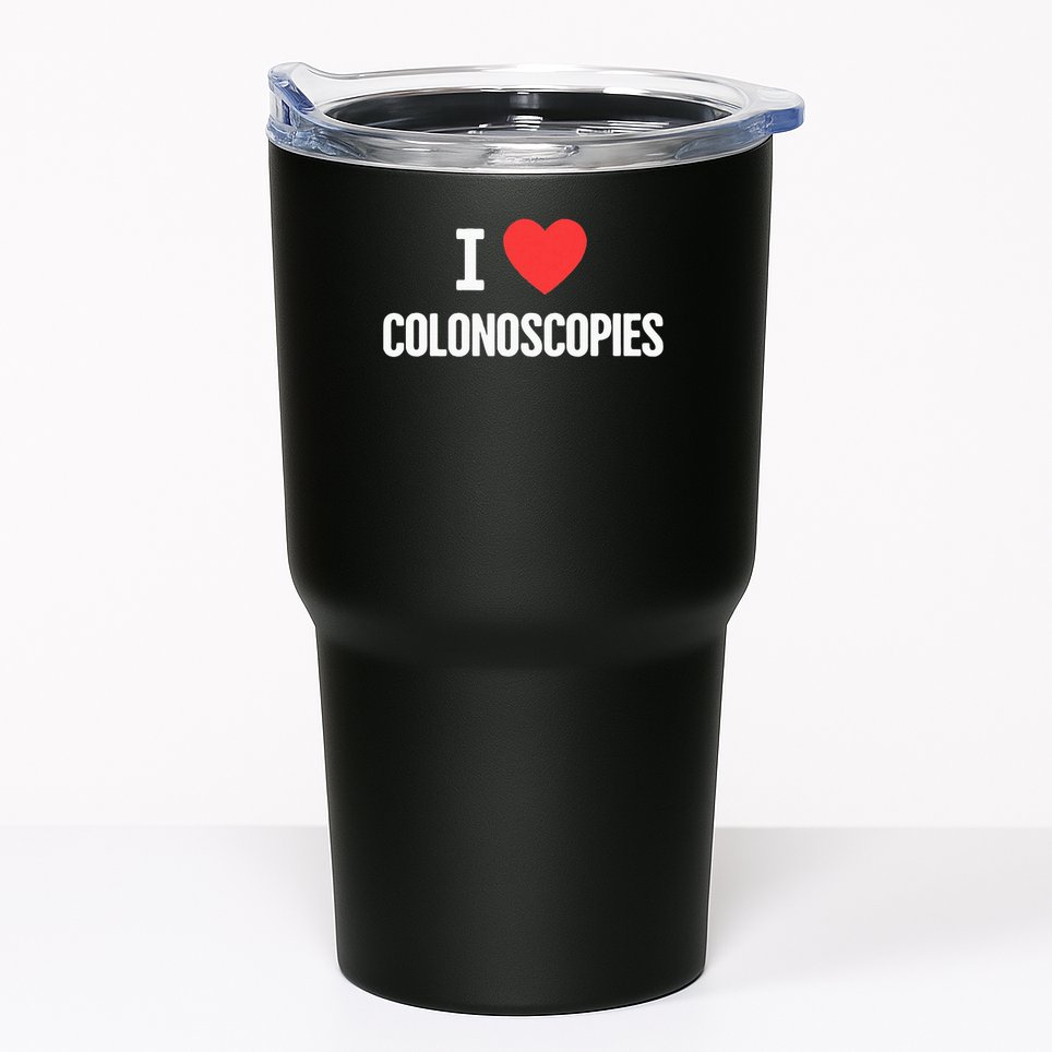 Love Funny Colon Cancer Colonoscopy Tumbler