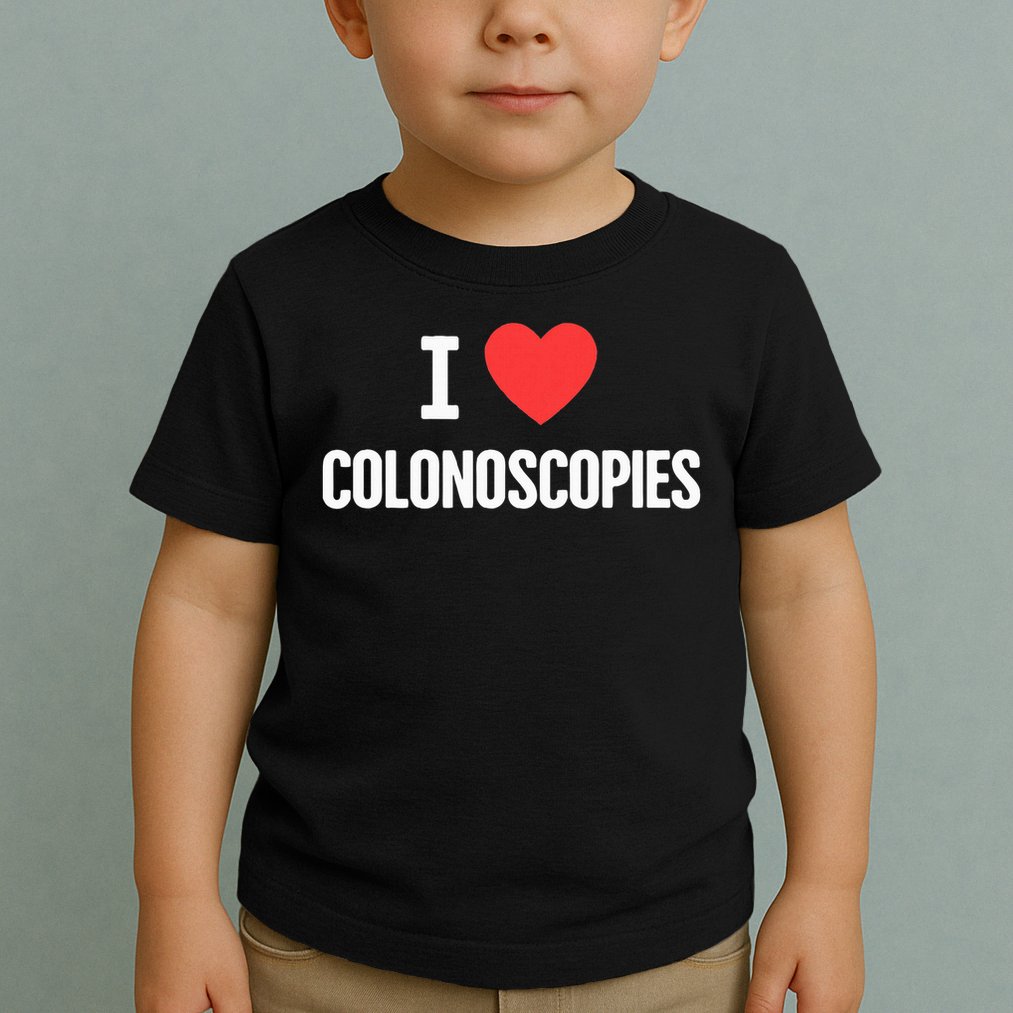 Love Funny Colon Cancer Colonoscopy Toddler T-Shirt