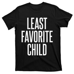 Least Favorite Child T-Shirt