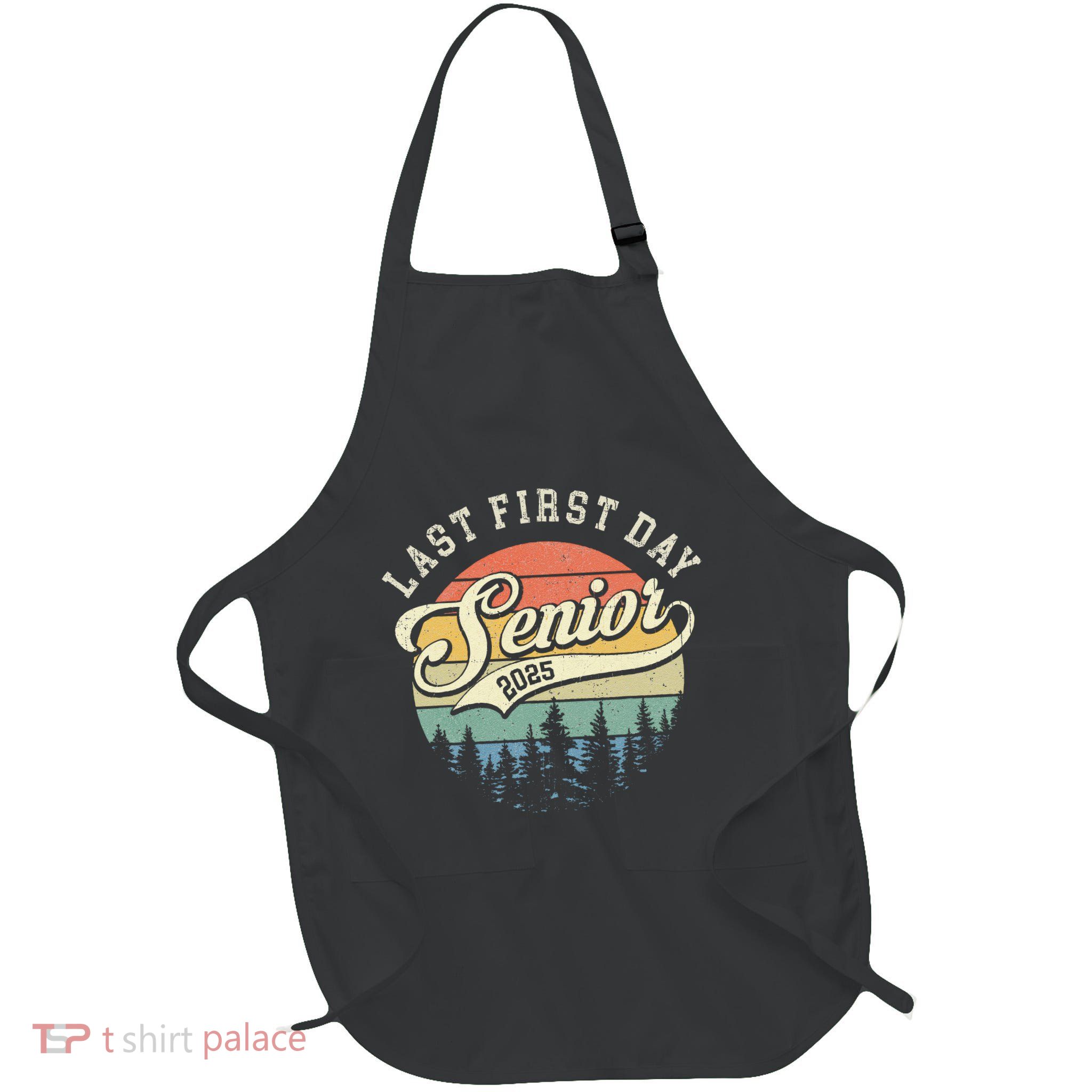 Last First Day Senior 2025 Class Of 2025 Back To School Apron