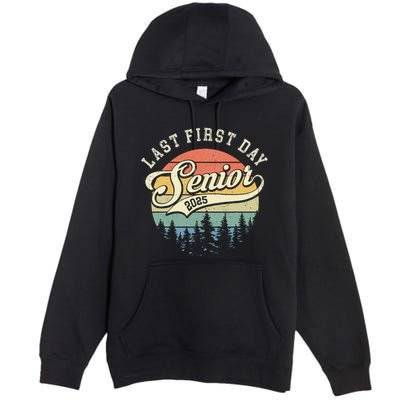 Last First Day Senior 2025 Class Of 2025 Back To School Premium Pullover Hoodie