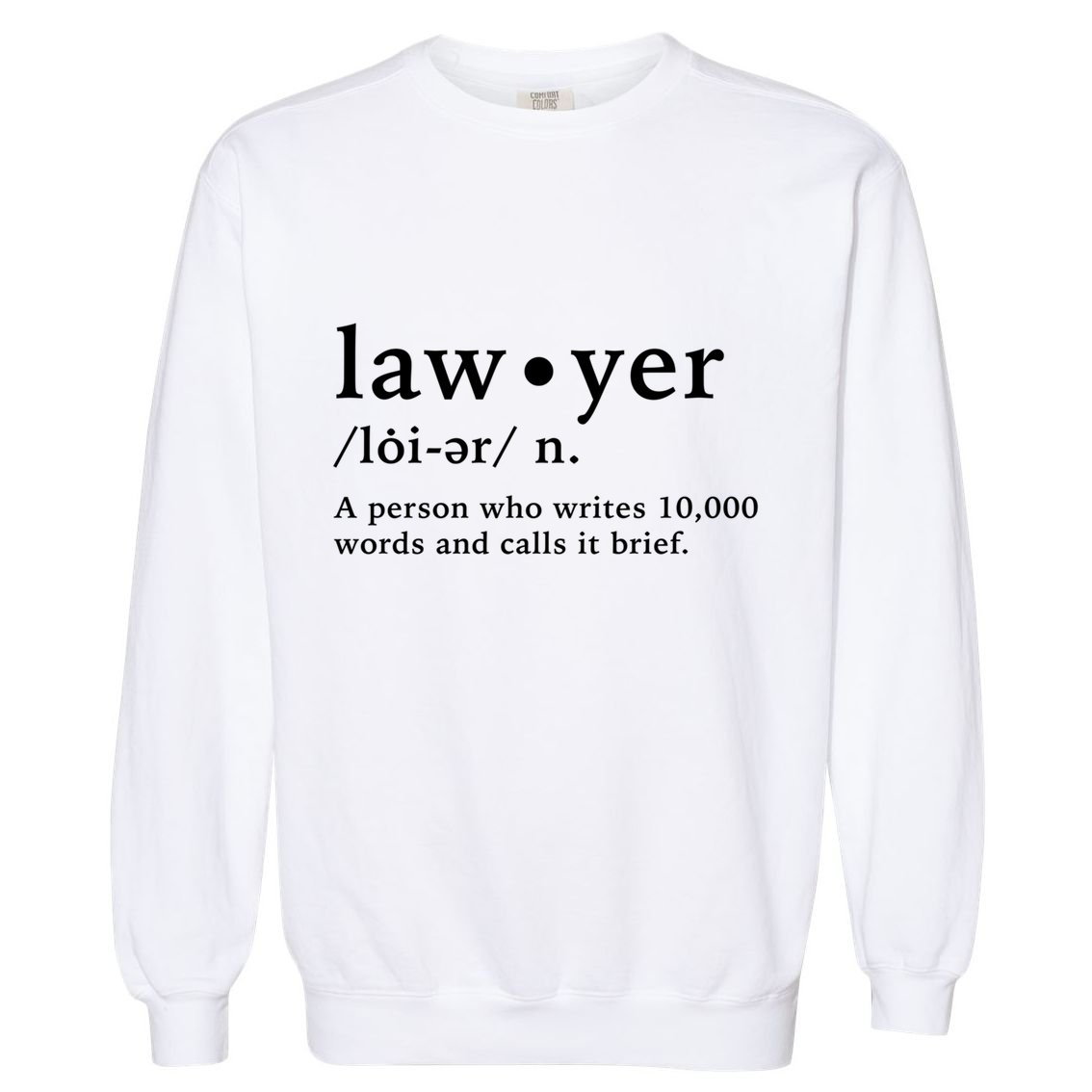 Lawyer Funny Dictionary Definition Gift Garment-Dyed Sweatshirt
