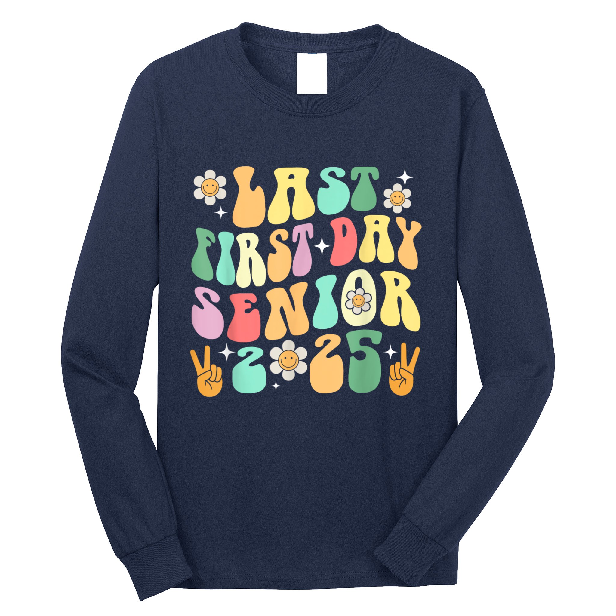 Last First Day Senior 2025 Back To School 2024 Long Sleeve Shirt