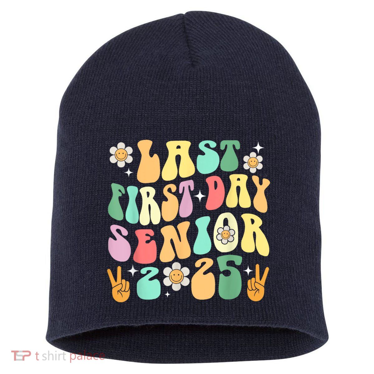 Last First Day Senior 2025 Back To School 2024 Short Acrylic Beanie