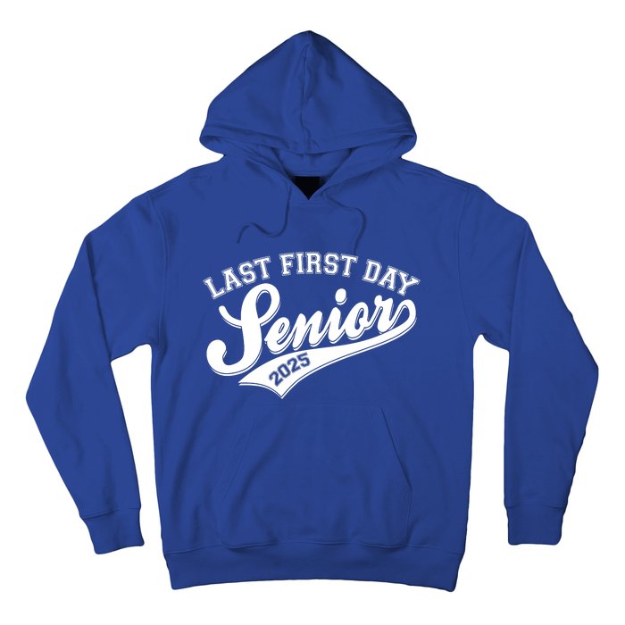 Last First Day Senior 2025 Graduate Graduation Hoodie