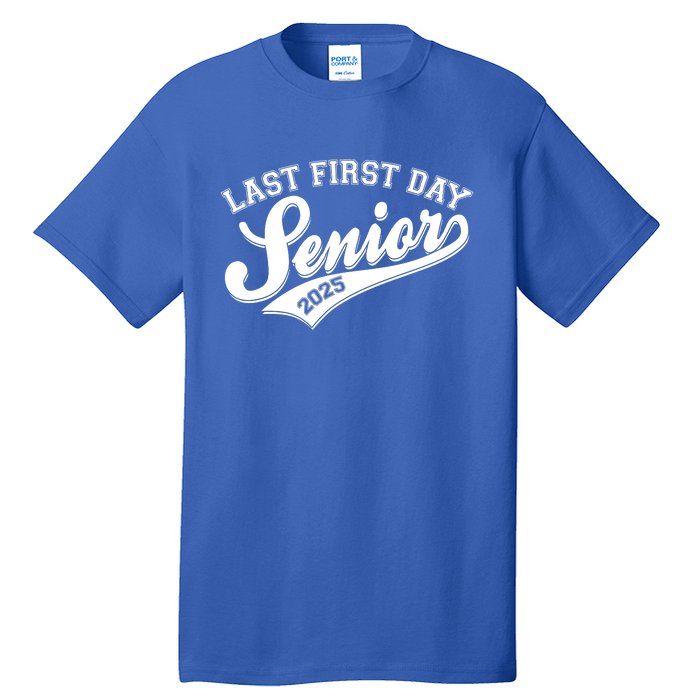 Last First Day Senior 2025 Graduate Graduation Tall T-Shirt