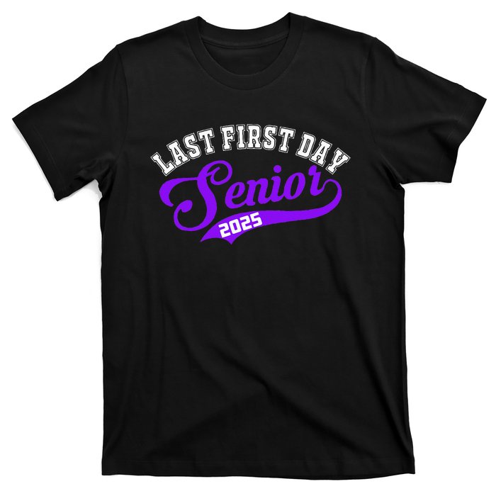 Last First Day Senior 2025 Gift Class Of 2025 Back To School T-Shirt