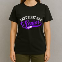Last First Day Senior 2025 Gift Class Of 2025 Back To School T-Shirt