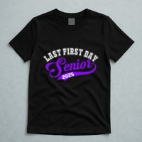 Last First Day Senior 2025 Gift Class Of 2025 Back To School T-Shirt