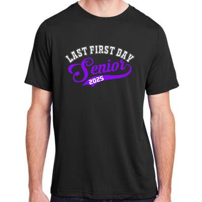 Last First Day Senior 2025 Gift Class Of 2025 Back To School Adult ChromaSoft Performance T-Shirt