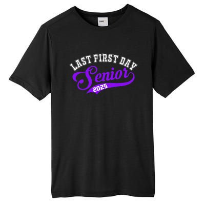 Last First Day Senior 2025 Gift Class Of 2025 Back To School Tall Fusion ChromaSoft Performance T-Shirt