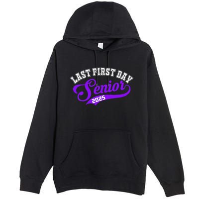 Last First Day Senior 2025 Gift Class Of 2025 Back To School Premium Pullover Hoodie