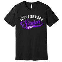 Last First Day Senior 2025 Gift Class Of 2025 Back To School Premium T-Shirt