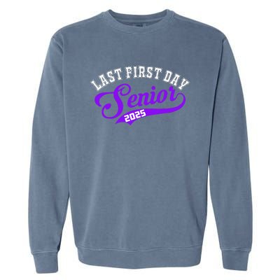 Last First Day Senior 2025 Gift Class Of 2025 Back To School Garment-Dyed Sweatshirt