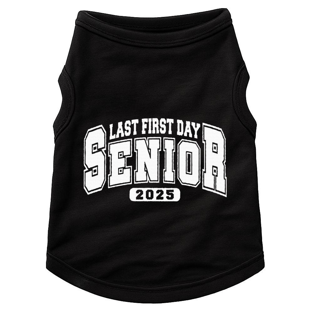 Last First Day Senior 2025 Class Of 2025 Doggie Tank