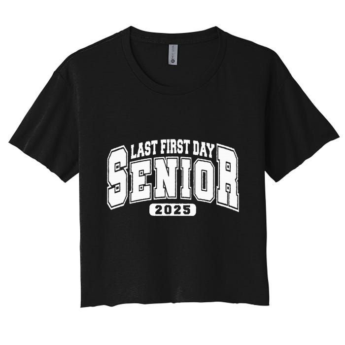 Last First Day Senior 2025 Class Of 2025 Crop Top