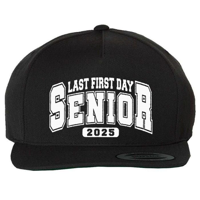 Last First Day Senior 2025 Class Of 2025 Wool Snapback Cap
