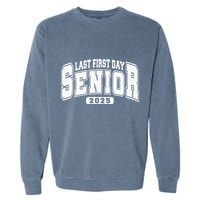 Last First Day Senior 2025 Class Of 2025 Garment-Dyed Sweatshirt